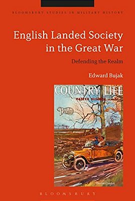 English Landed Society In The Great War: Defending The Realm-..