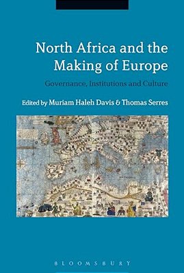 North Africa And The Making Of Europe: Governance, Institutions And Culture-..