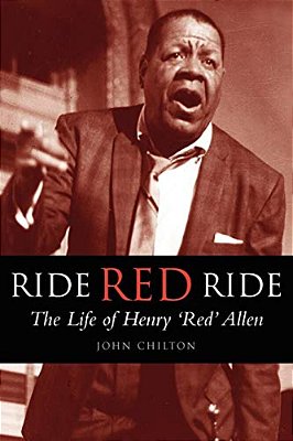 Ride, Red, Ride: The Life Of Henry 'Red' Allen-..