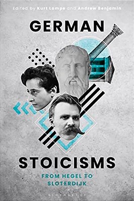 German Stoicisms: From Hegel To Sloterdijk-..
