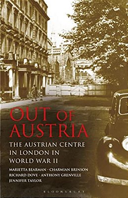 Out Of Austria: The Austrian Centre In London In World War II-..