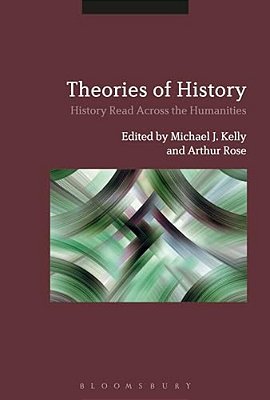 Theories Of History: History Read Across The Humanities-..