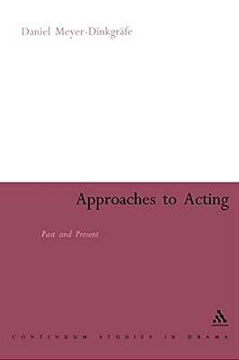 Approaches To Acting: Past And Present-..