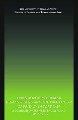 Human Rights And The Protection Of Privacy In Tort Law: A Comparison Between English And German Law-..