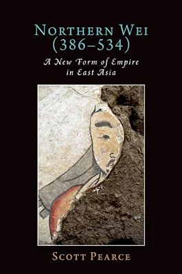 Northern Wei (386-534): A New Form Of Empire In East Asia-..