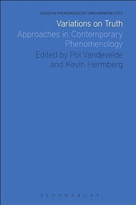 Variations On Truth: Approaches In Contemporary Phenomenology-..