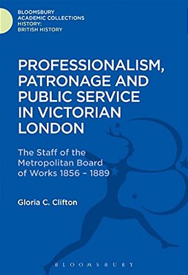 Professionalism, Patronage And Public Service In Victorian London-..