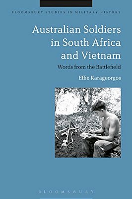 Australian Soldiers In South Africa And Vietnam: Words From The Battlefield-..