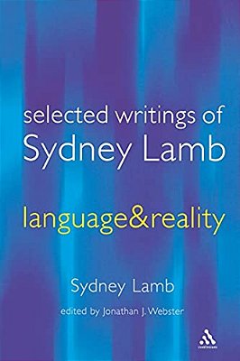 Language And Reality: Selected Writings Of Sydney Lamb-..