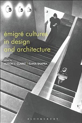Émigré Cultures In Design And Architecture-..