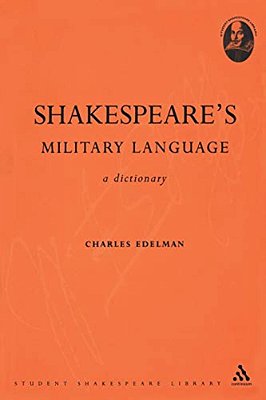 Shakespeare's Military Language: A Dictionary-..