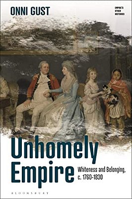 Unhomely Empire: Whiteness And Belonging, C.1760-1830-..