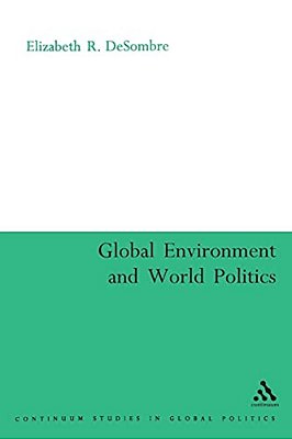 The Global Environment And World Politics-..