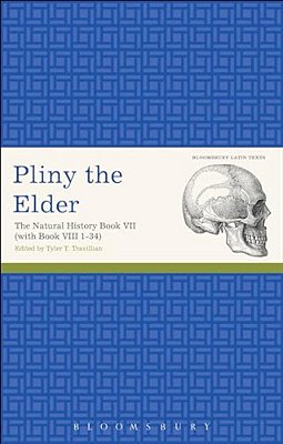 Pliny The Elder: The Natural History Book VII (With Book VIII 1-34)-..