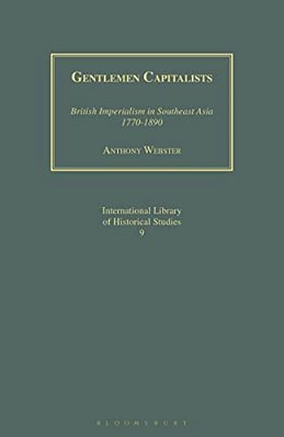 Gentlemen Capitalists: British Imperialism In Southeast Asia 1770-1890-..