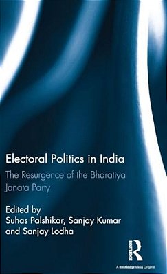Electoral Politics In India: The Resurgence Of The Bharatiya Janata Party-..
