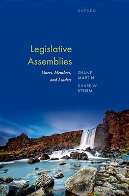 Legislative Assemblies: Voters, Members, And Leaders-..