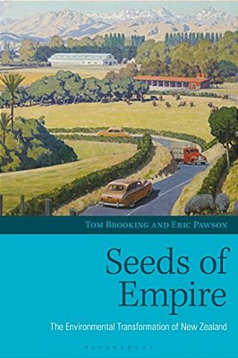 Seeds Of Empire: The Environmental Transformation Of New Zealand-..