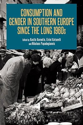 Consumption And Gender In Southern Europe Since The Long 1960S-..