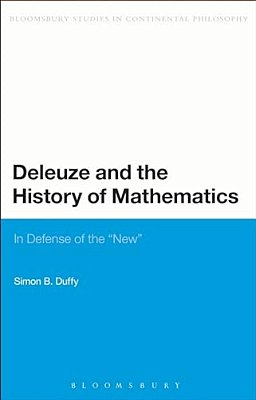 Deleuze And The History Of Mathematics: In Defense Of The 'New'-..