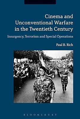 Cinema And Unconventional Warfare In The Twentieth Century: Insurgency, Terrorism And Special Operations-..