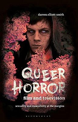 Queer Horror Film And Television: Sexuality And Masculinity At The Margins-..