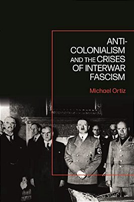 Anti-Colonialism And The Crises Of Interwar Fascism-..