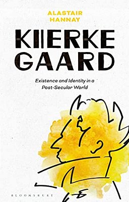 Kierkegaard: Existence And Identity In A Post-Secular World-..