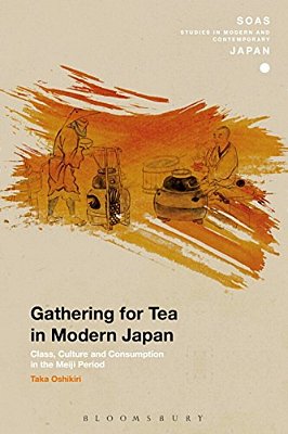 Gathering For Tea In Modern Japan: Class, Culture And Consumption In The Meiji Period-..