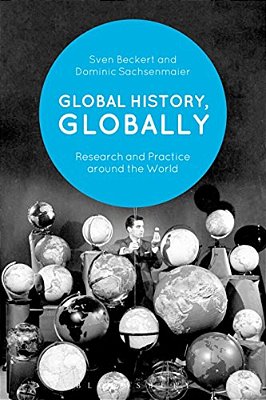 Global History, Globally: Research And Practice Around The World-..