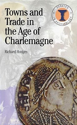 Towns And Trade In The Age Of Charlemagne-..