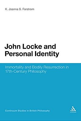 John Locke And Personal Identity: Immortality And Bodily Resurrection In 17Th-Century Philosophy-..