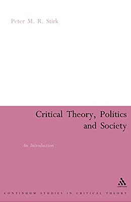 Critical Theory, Politics And Society: An Introduction-..