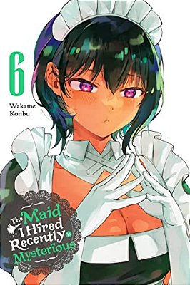 The Maid I Hired Recently Is Mysterious, Vol. 6: Volume 6-..