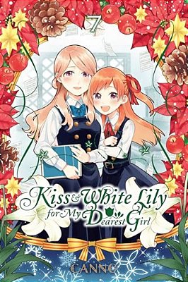 Kiss And White Lily For My Dearest Girl, Vol. 7-..