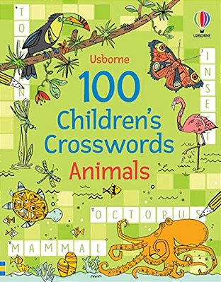 100 Children's Crosswords: Animals-..