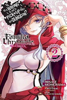 Is It Wrong To Try To Pick Up Girls In A Dungeon? Familia Chronicle Episode Freya, Vol. 2 (Manga)-..
