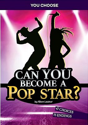 Can You Become A Pop Star?: An Interactive Adventure-..