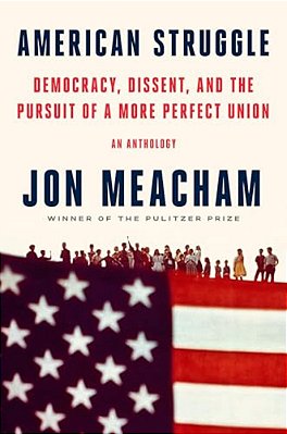 American Struggle: Democracy, Dissent, And The Pursuit Of A More Perfect Union: An Anthology-..