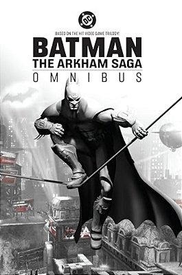 Batman: The Arkham Saga Omnibus (New Edition)-..