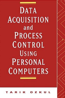 Data Acquisition And Process Control Using Personal Computers-..