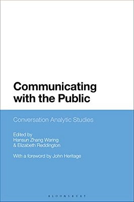 Communicating With The Public: Conversation Analytic Studies-..