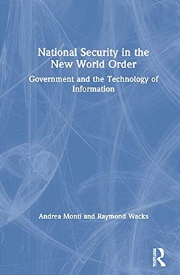 National Security In The New World Order: Government And The Technology Of Information-..