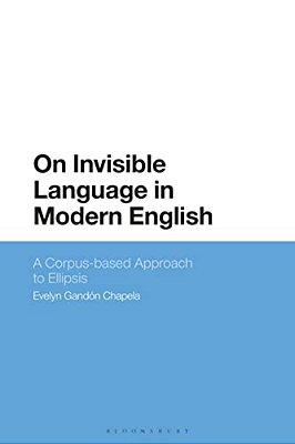 On Invisible Language In Modern English: A Corpus-Based Approach To Ellipsis-..