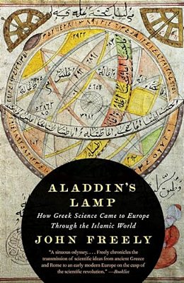 Aladdin's Lamp: How Greek Science Came To Europe Through The Islamic World-..