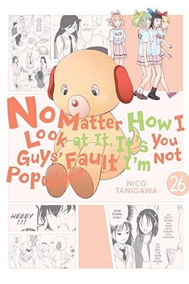 No Matter How I Look At It, It's You Guys' Fault I'm Not Popular!, Vol. 26-..