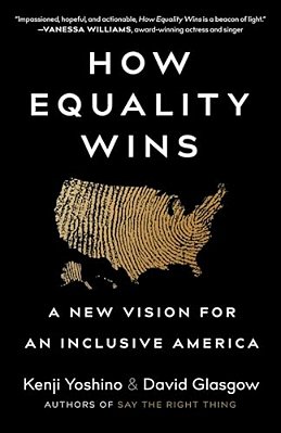 How Equality Wins: A New Vision For An Inclusive America-..