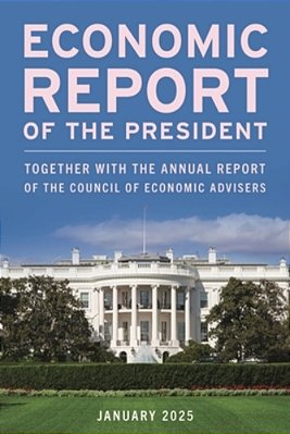 Economic Report Of The President, March 2025: Together With The Annual Report Of The Council Of Economic Advisers-..