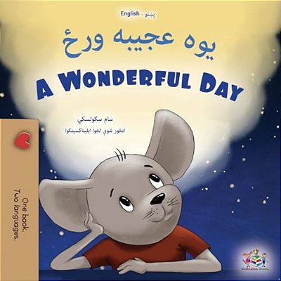 A Wonderful Day (Pashto English Bilingual Children's Book)-..