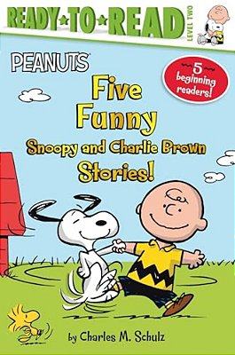 Five Funny Snoopy And Charlie Brown Stories!: Snoopy And Woodstock Best Friends Forever!; Snoopy, First Beagle On The Moon!; Time For School, Charlie-..